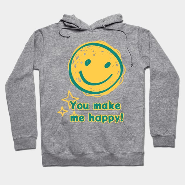 You make me happy Hoodie by zzzozzo